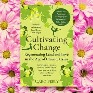 Cover of Cultivating Change, a book by Caro Feely set in pink flowers